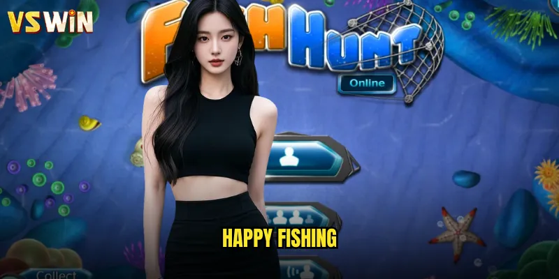 Happy Fishing