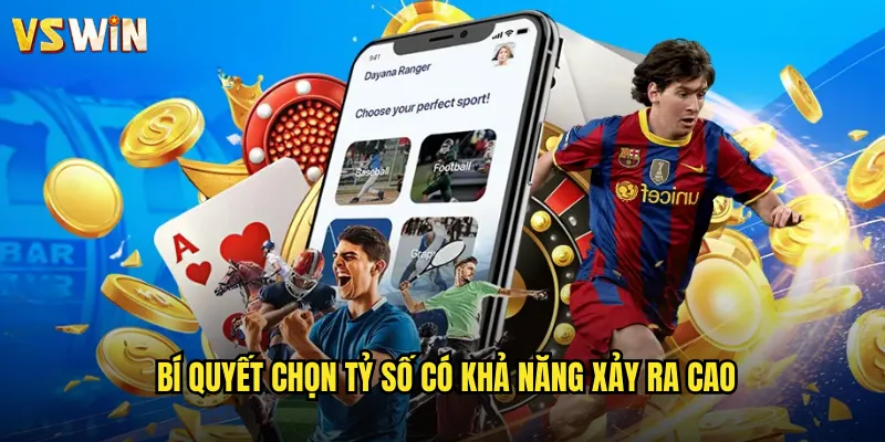 Soi kèo tỷ số chính xác VSWIN dự đoán kết quả như nhà tiên tri 3 Bí quyết chọn tỷ số có khả năng xảy ra cao